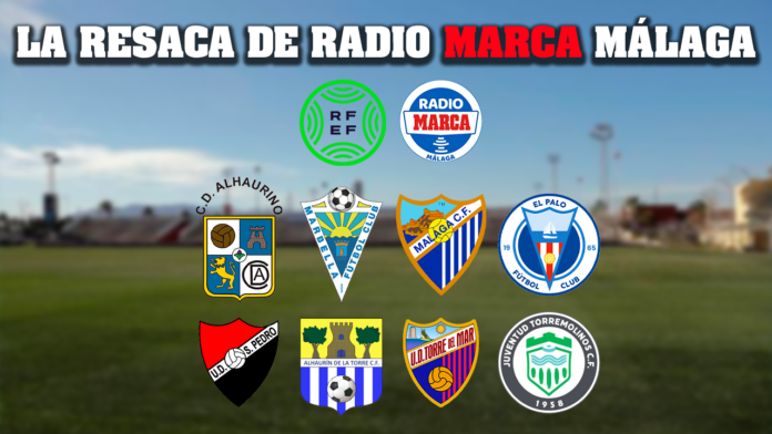 La Resaca 3ª RFEF de Radio MARCA Málaga